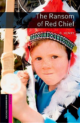 The Ransom Of Red Chief - Oxford Bookworms Library - Starter Level - Second Edition..-