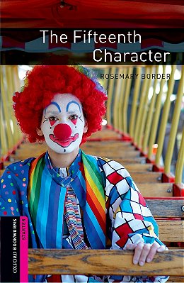 The Fifteenth Character - Oxford Bookworms Library - Starter Level - Second Edition..-