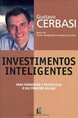 Investimentos Inteligentes - Para Conquistar E Multiplicar O Seu Primeiro Milha