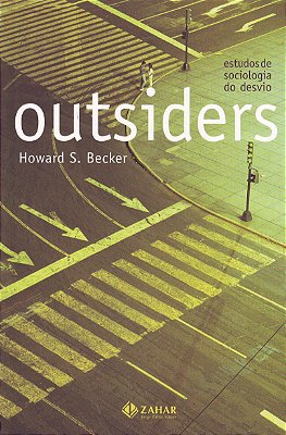 Outsiders - Estudos De Sociologia Do Desvio