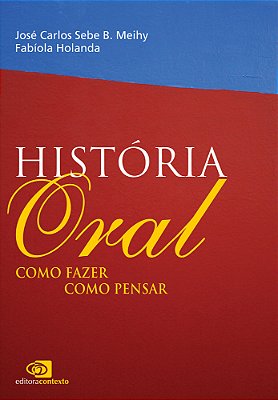 História Oral - Como Fazer E Como Pensar