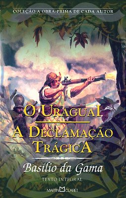 O Uraguai - A Declamaçao Tragica