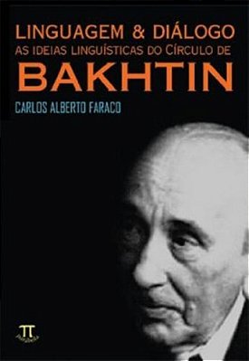 Linguagem & Diálogo - Ideias Linguísticas Do Círculo De Bakhtin