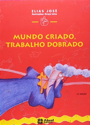 Mundo Criado, Trabalho Dobrado