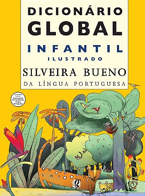 Dicionário Global Infantil Ilustrado - Silveira Bueno Da Lingua Portuguesa