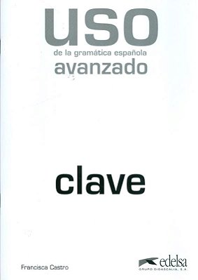 Uso De La Gramática Española - Avanzado - Clave