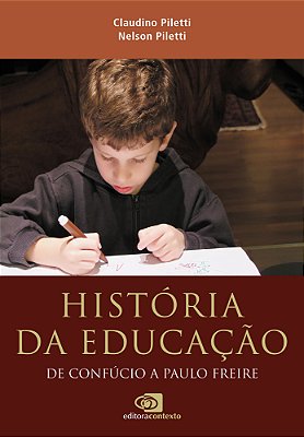 Historia Da Educação - De Confúcio A Paulo Freire