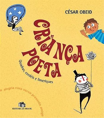 Crianca Poeta - Quadras, Cordeis E Limeriques