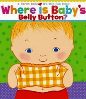 Where Is Baby's Belly Button? A Lift-The-flap Book-..