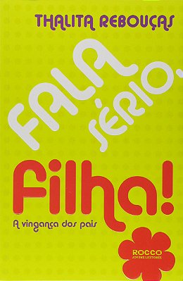 Fala Sério, Filha! - A Vingança Dos Pais