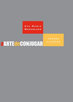 A Arte De Conjugar Verbos Alemães - Segunda Edição