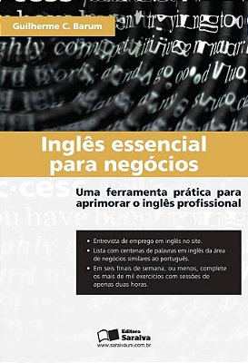 Inglês Essencial Para Negócios - Uma Ferramenta Prática Para Aprimorar O Inglês Profissional