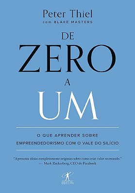 De Zero A Um - O Que Aprender Sobre Empreendedorismo Com O Vale Do Silício