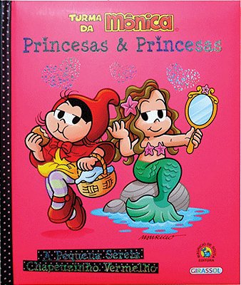 A Pequena Sereia - Chapeuzinho Vermelho - Turma Da Mônica - Princesas E Princesas