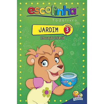 Escolinha Todolivro: Jardim (Educ. Inftil) Volume.3