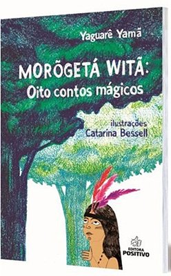 Morõgetá Witã - Oito Contos Mágicos
