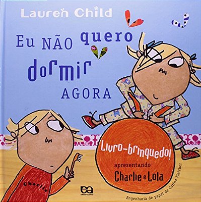 Eu Não Quero Dormir Agora Livro-Brinquedo