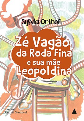 Ze Vagão Da Roda Fina E Sua Mãe Leopoldina