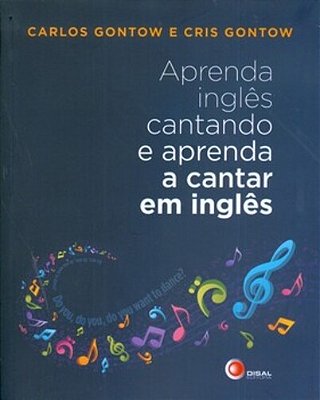 Aprenda Inglês Cantando E Aprenda A Cantar Em Inglês