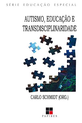 Autismo, Educaçao E Transdisciplinaridade