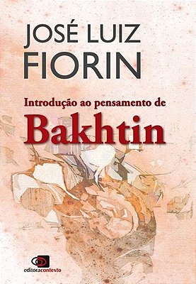 Introdução Ao Pensamento De Bakhtin