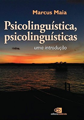 Psicolinguistica, Psicolinguisticas - Uma Introdução