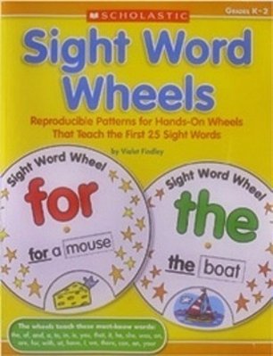 Sight Word Wheels - Reproducible Patterns For Hands-On Wheels That Teach The First 25 Sight Words