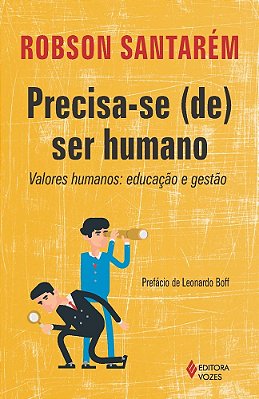 Precisa-Se (De) Ser Humano