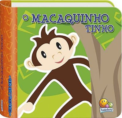 Chacoalhe-Me! - O Macaquinho Tinho