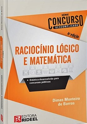 Raciocínio Logico E Matemática - Concurso Descomplicado - 4ª Edição