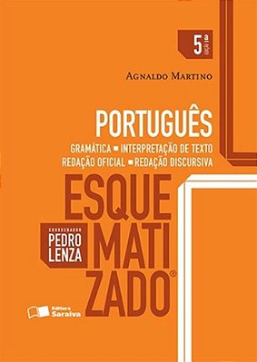 Português Esquematizado - Gramática, Interpretação De Texto, Redação Oficial - 5ª Edição