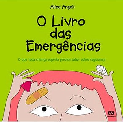 O Livro Das Emergências - O Que Toda Criança Esperta Precisa Saber Sobre Segurança