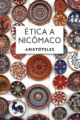 Ética A Nicômaco - Edição Especial