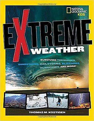 Extreme Weather - Surviving Tornadoes, Sandstorms, Hailstorms, Blizzards, Hurricanes, And More!