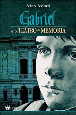 Gabriel E O Teatro Da Memória