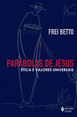 Parábolas De Jesus - Ética E Valores Universais