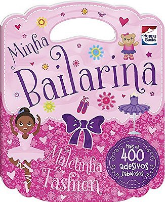 Maletinha Fashion - Minha Bailarina Com 400 Adesivos Fabulosos