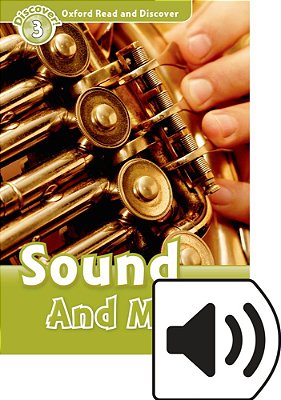 Sound And Music - Oxford Read And Discover - Level 3 - Book With Audio..-