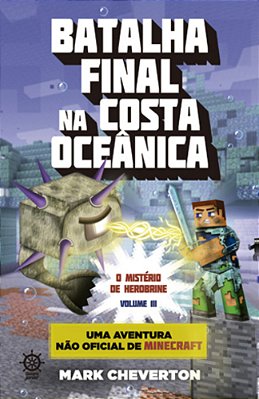 Batalha Final Na Costa Oceânica - O Mistério De Herobrine - Volume II..-