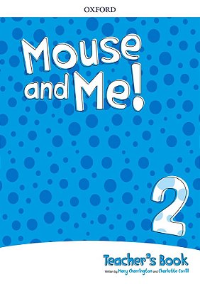 Mouse And Me! 2 - Teacher's Book..-