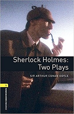 Sherlock Holmes: Two Plays - Oxford Bookworms Library - Level 1 - Book With Audio - Third Edition..-