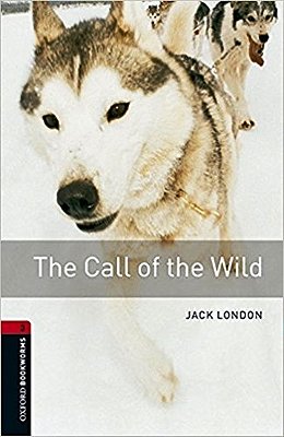 The Call Of The Wild - Oxford Bookworms Library - Level 3 - Book With Audio - Third Edition..-