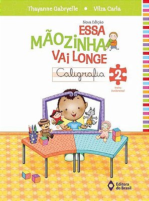 Essa Mãozinha Vai Longe - Caligrafia - 2º Ano - Ensino Fundamental I - Nova Edição