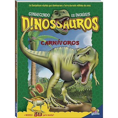 Conhecendo Os Incríveis Dinossauros - Carnívoros