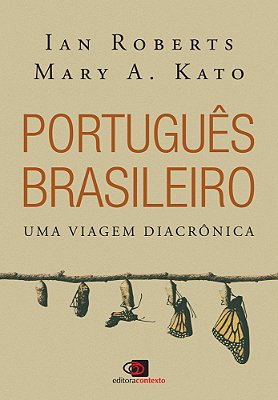 Portugues Brasileiro - Uma Viagem Diacrônica