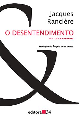 O Desentendimento - Politica E Filosofia