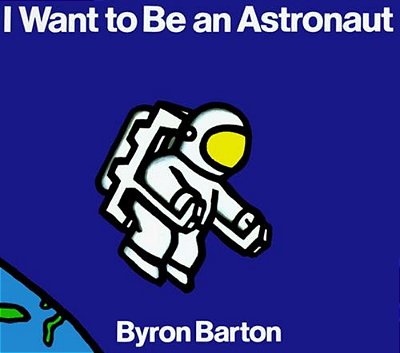 I Want To Be An Astronaut-..