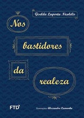 Nos Bastidores Da Realeza - Col. Quero Mais