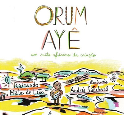 Orum Aye - Educação Infantil - Um Mito Africano Da Criação