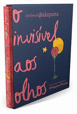 O Invisível Aos Olhos - Textos De Amor Inspirados Em O Pequeno Príncipe
